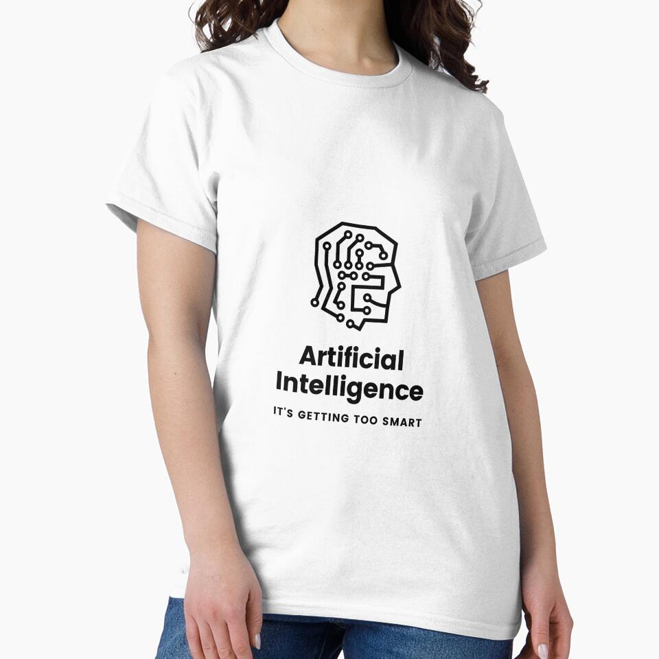 AI Getting Too Smart Shirt Funny Tech Anxiety Apparel White